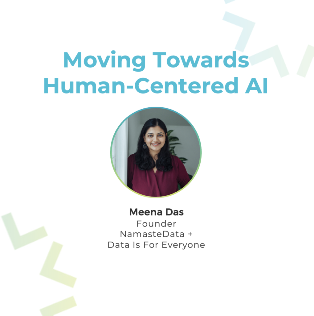This is a replay of our Accelerate Speaker Series webinar, Moving Towards Human-Centered AI with Meena Das.