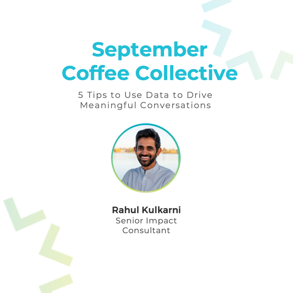 This is a replay our Coffee Collective Series. This month's conversation focuses around tips to use data to drive meaningful conversations.